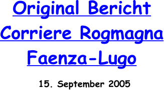 15. September 2005  Original Bericht  Corriere Rogmagna Faenza-Lugo